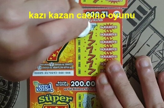 kazı kazan casino oyunu